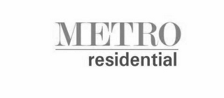 METRO RESIDENTIAL