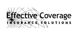 EFFECTIVE COVERAGE INSURANCE SOLUTIONS