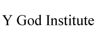 Y GOD INSTITUTE