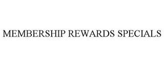 MEMBERSHIP REWARDS SPECIALS