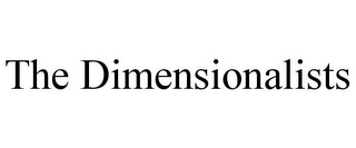 THE DIMENSIONALISTS