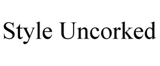 STYLE UNCORKED