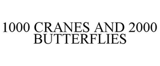 1000 CRANES AND 2000 BUTTERFLIES