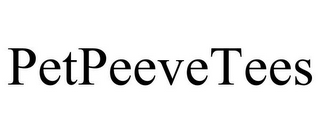 PETPEEVETEES