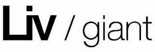 LIV/GIANT