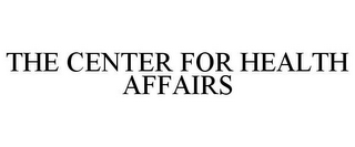 THE CENTER FOR HEALTH AFFAIRS