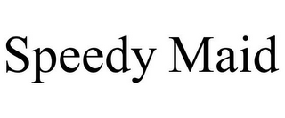 SPEEDY MAID