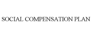 SOCIAL COMPENSATION PLAN