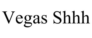 VEGAS SHHH