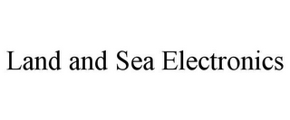 LAND AND SEA ELECTRONICS