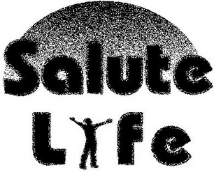 SALUTE LIFE