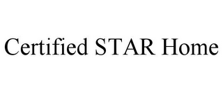 CERTIFIED STAR HOME