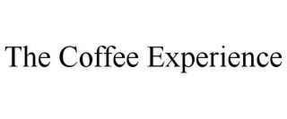 THE COFFEE EXPERIENCE