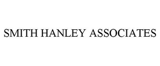 SMITH HANLEY ASSOCIATES