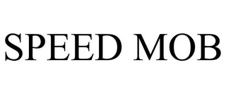 SPEED MOB