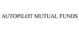 AUTOPILOT MUTUAL FUNDS