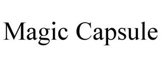 MAGIC CAPSULE