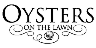 OYSTERS ON THE LAWN