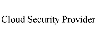 CLOUD SECURITY PROVIDER