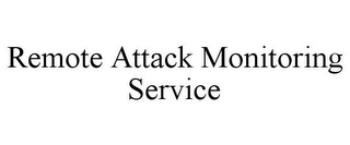 REMOTE ATTACK MONITORING SERVICE