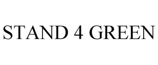STAND 4 GREEN