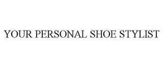 YOUR PERSONAL SHOE STYLIST