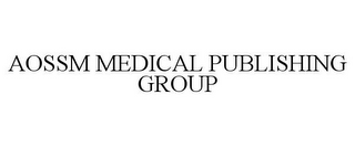 AOSSM MEDICAL PUBLISHING GROUP