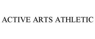 ACTIVE ARTS ATHLETIC