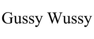GUSSY WUSSY