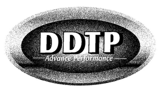 DDTP ADVANCE PERFORMANCE