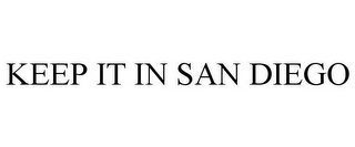 KEEP IT IN SAN DIEGO