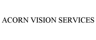 ACORN VISION SERVICES