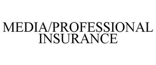 MEDIA/PROFESSIONAL INSURANCE