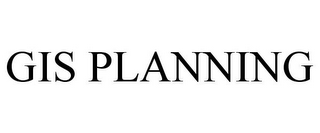 GIS PLANNING