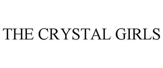 THE CRYSTAL GIRLS