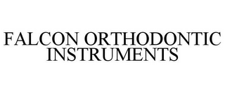 FALCON ORTHODONTIC INSTRUMENTS