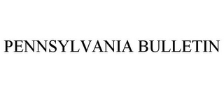 PENNSYLVANIA BULLETIN