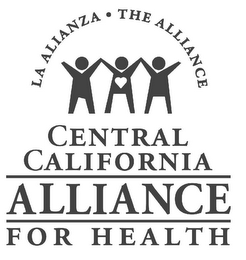 LA ALIANZA · THE ALLIANCE CENTRAL CALIFORNIA ALLIANCE FOR HEALTH