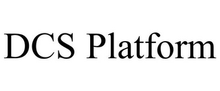 DCS PLATFORM