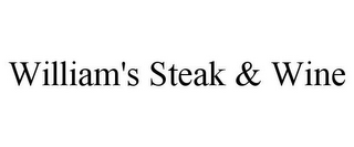WILLIAM'S STEAK & WINE