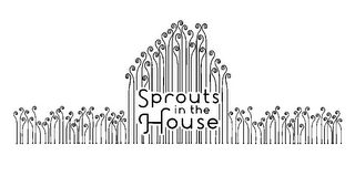 SPROUTS IN THE HOUSE