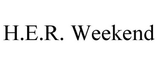 H.E.R. WEEKEND