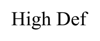 HIGH DEF