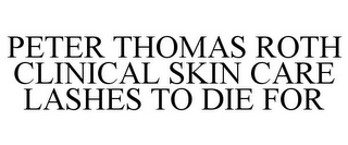PETER THOMAS ROTH CLINICAL SKIN CARE LASHES TO DIE FOR