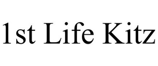 1ST LIFE KITZ