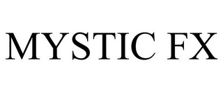 MYSTIC FX