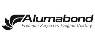 ALUMABOND PREMIUM POLYESTER, TOUGHER COATING