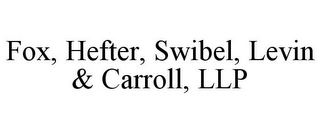 FOX, HEFTER, SWIBEL, LEVIN & CARROLL, LLP