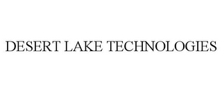 DESERT LAKE TECHNOLOGIES