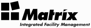 MATRIX INTEGRATED FACILITY MANAGEMENT